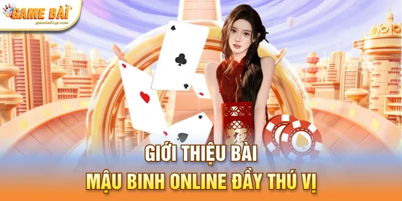 Giới thiệu bài Mậu binh online đầy thú vị