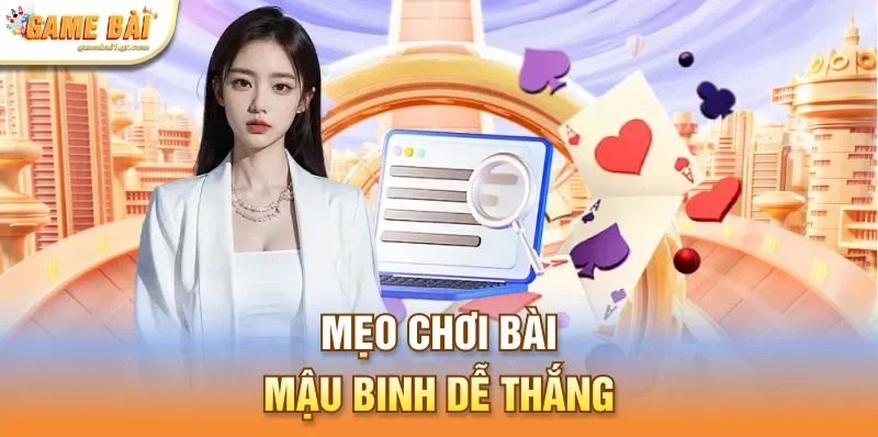 Mẹo chơi bài Mậu binh dễ thắng